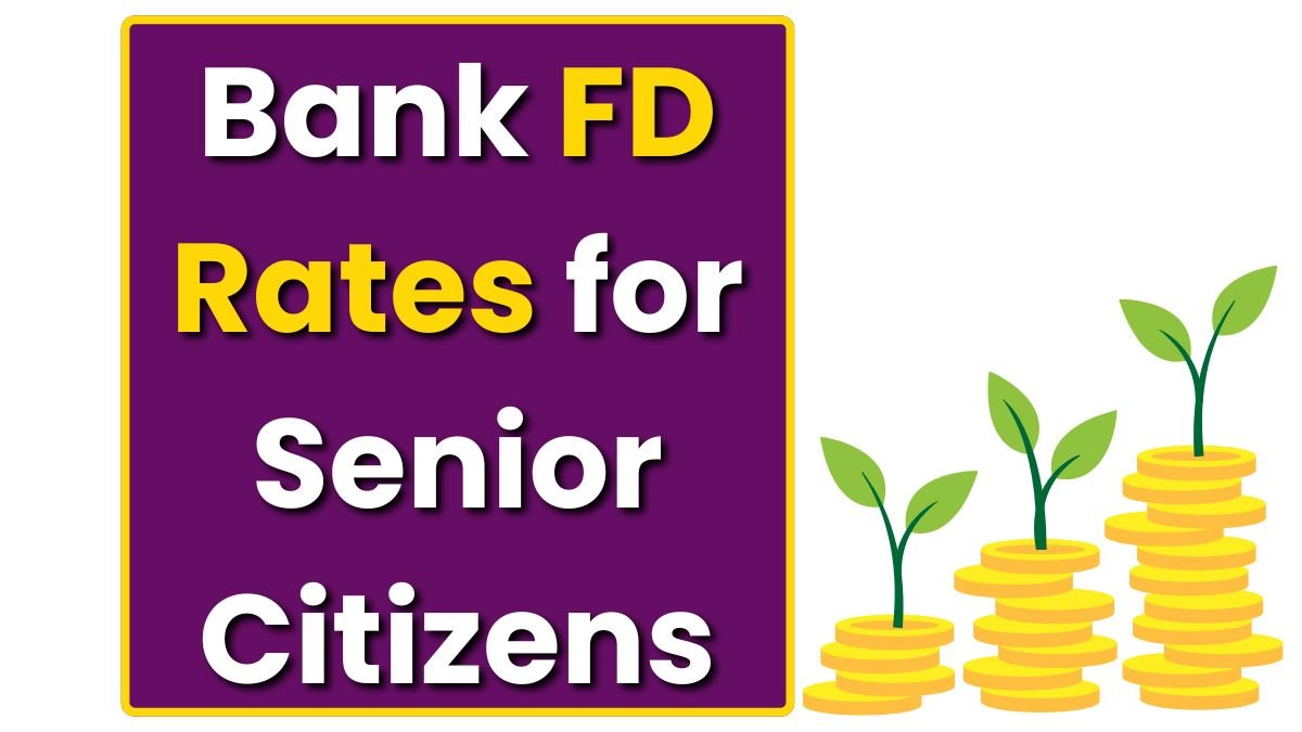 Bank FD Rates for Senior Citizens
